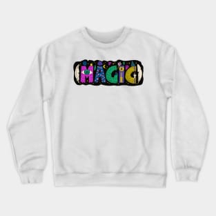 Magic Beautiful Designer Quote Crewneck Sweatshirt